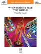 When Robots Rule the World Concert Band sheet music cover